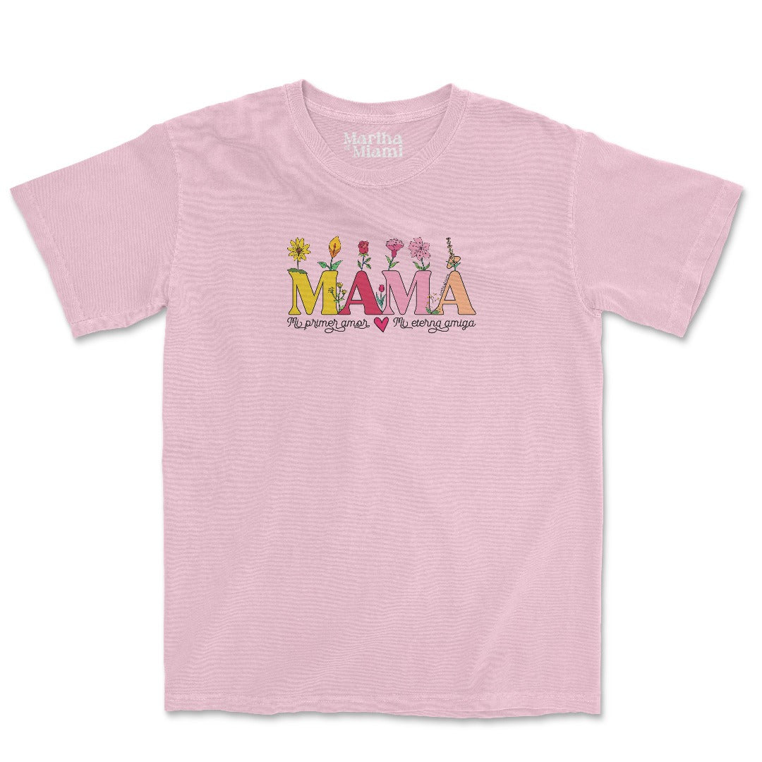 Mamá Mi Primer Amor Mi Eterna Amiga T-Shirt