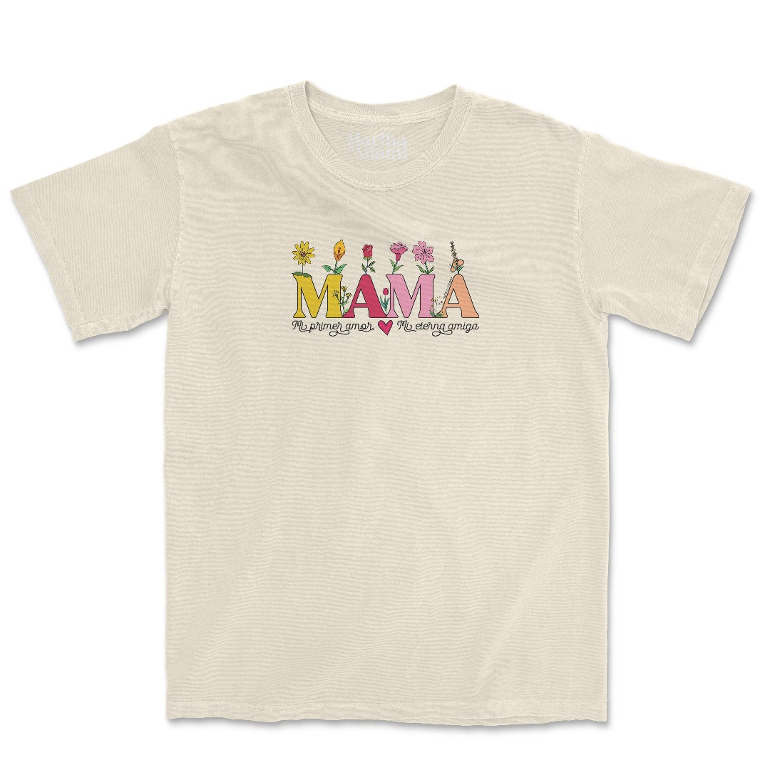 Mamá Mi Primer Amor Mi Eterna Amiga T-Shirt