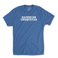 Raised on Croquetas T-Shirt