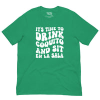 It's Time To Drink Coquito and Sit En La Sala T-Shirt - Unisex