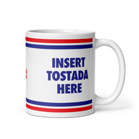 Insert Tostada Here Mug