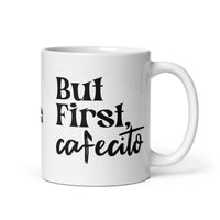 But First Cafecito Mug for Cuban Coffee Lovers or Cafecito drinkers, White Coffee Mug