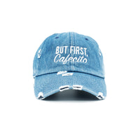 But First, Cafecito Distressed Hat
