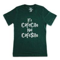 It's Cafecito, Not Cafesito T-Shirt