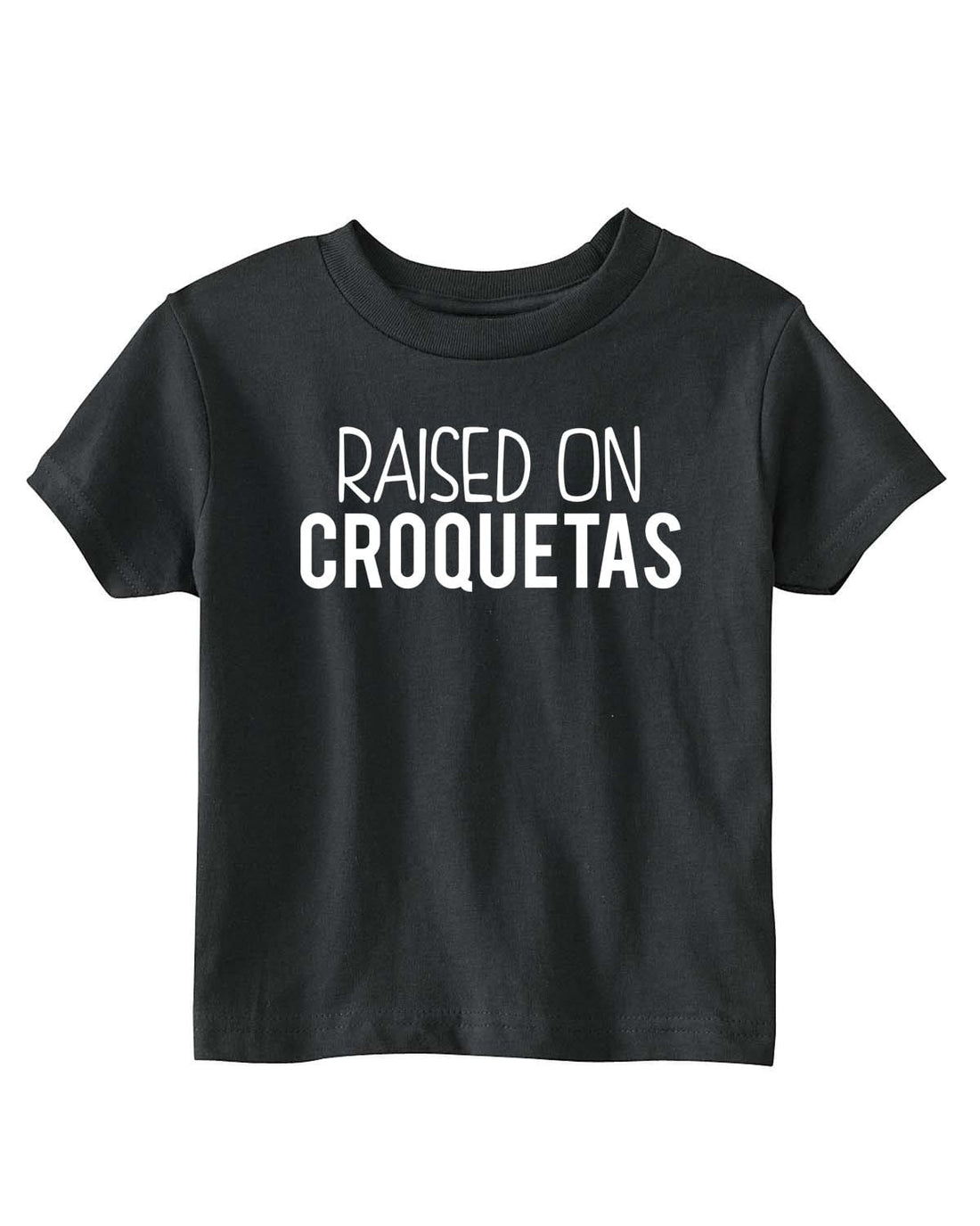 Raised on Croquetas T-Shirt - Toddler