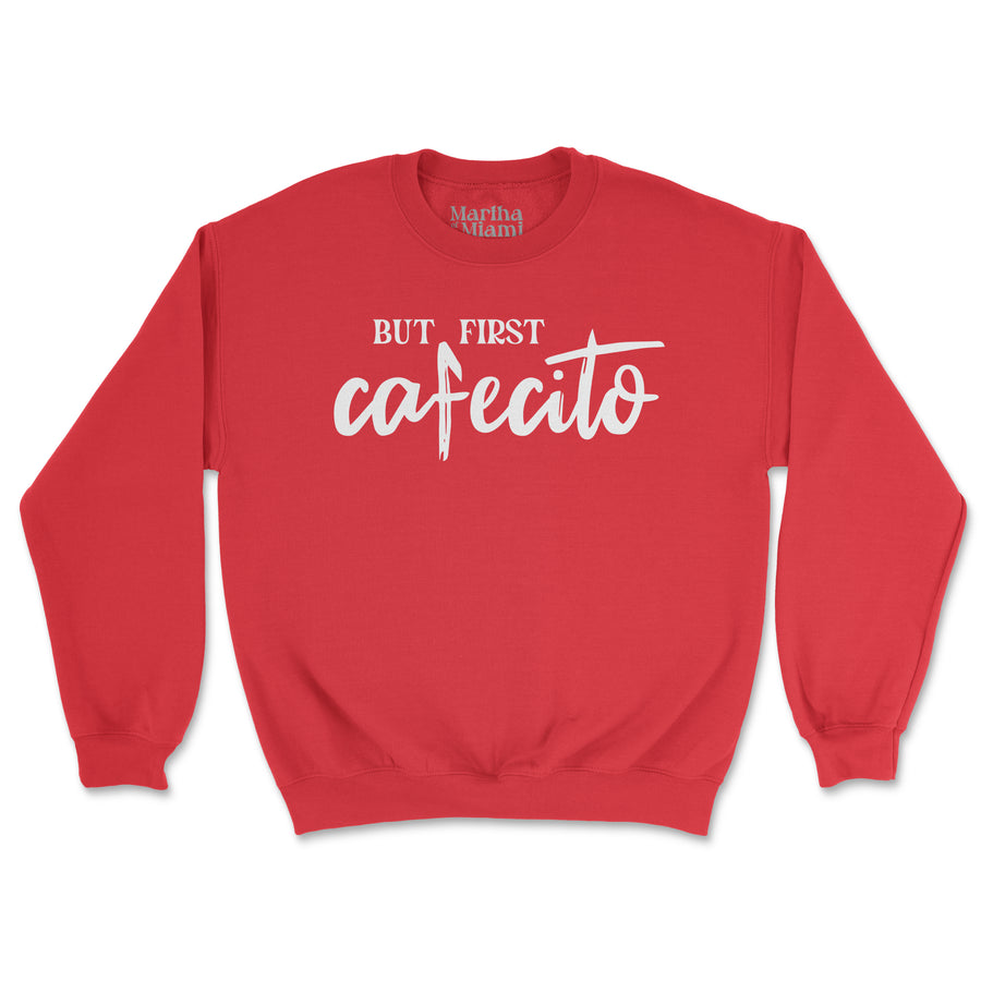 But First, Cafecito Sweatshirt