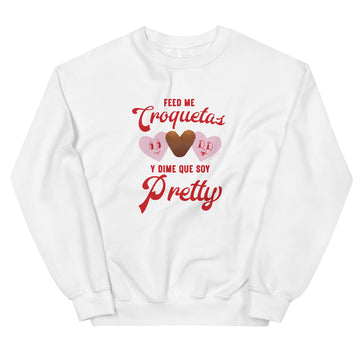 Feed Me Croquetas Y Dime Que Soy Pretty Sweater - Unisex