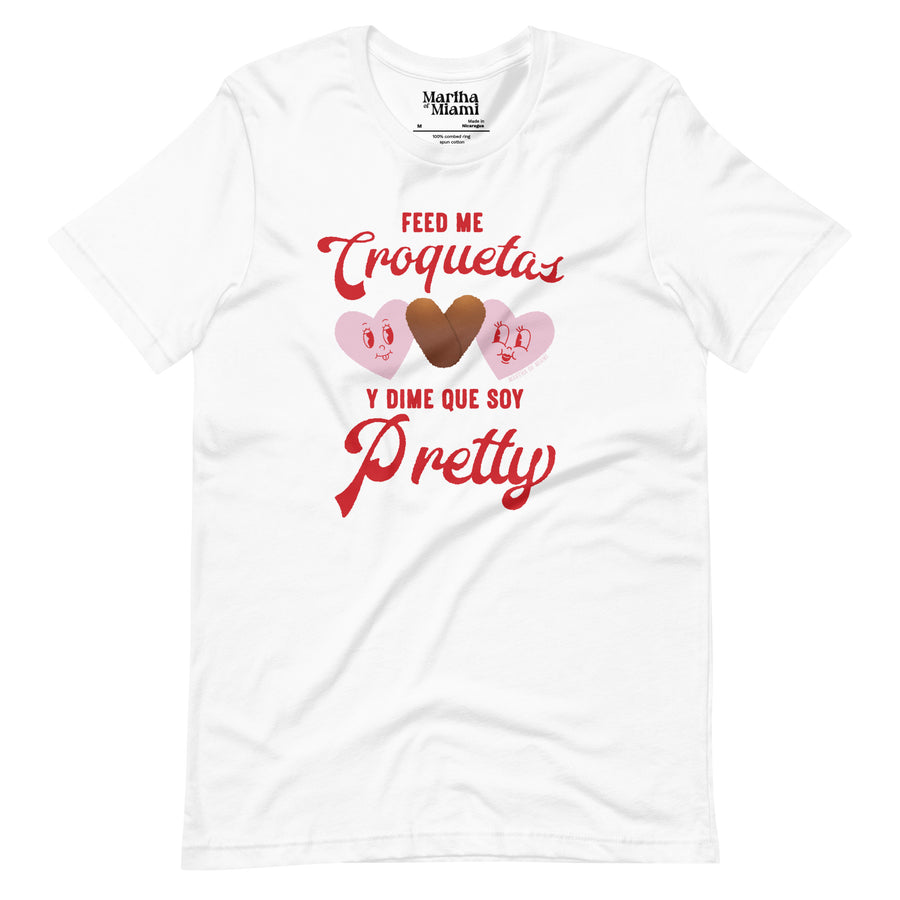 Feed Me Croquetas Y Dime Que Soy Pretty T-Shirt - Unisex