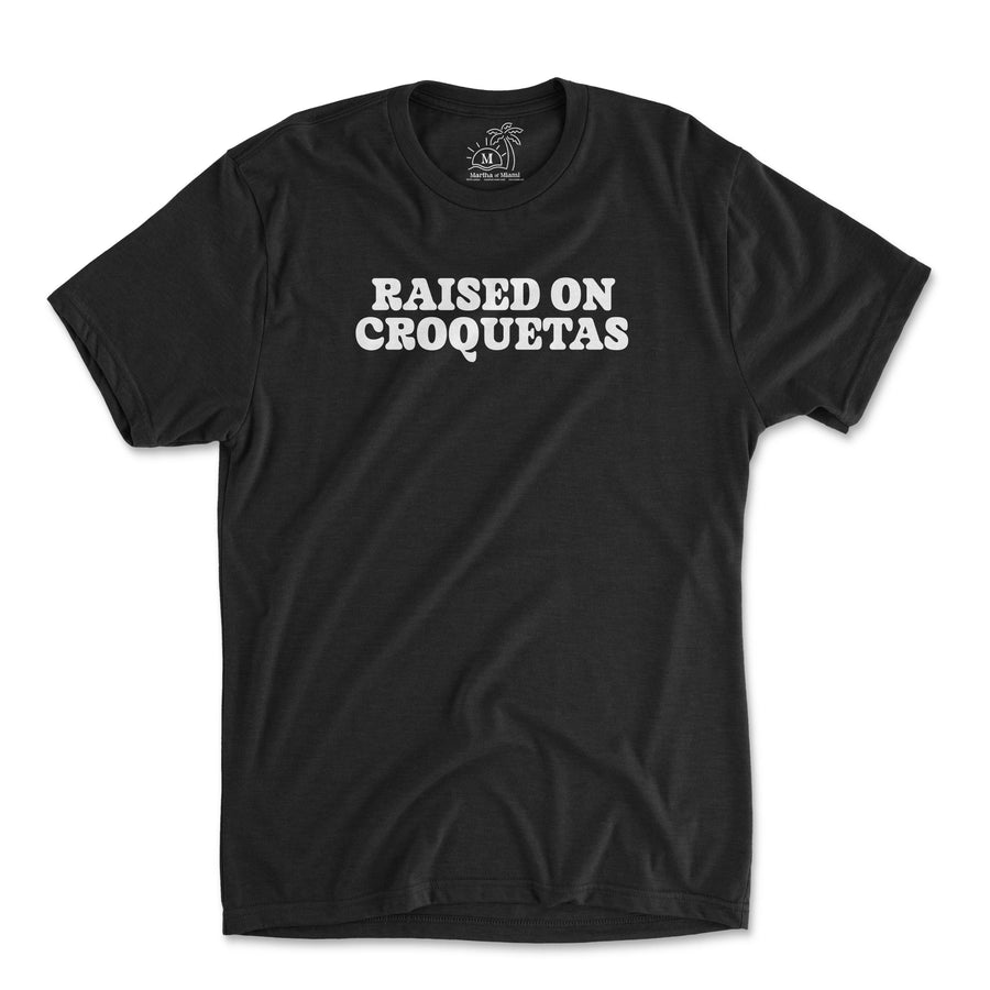 Raised on Croquetas T-Shirt