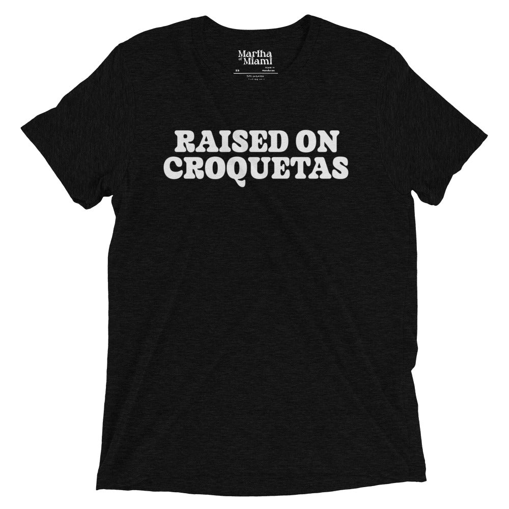 Raised on Croquetas T-Shirt - Unisex