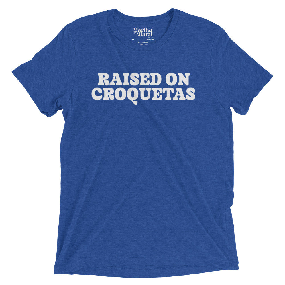 Raised on Croquetas T-Shirt - Unisex