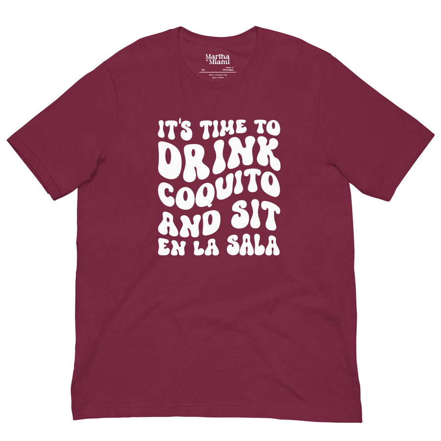 It's Time To Drink Coquito and Sit En La Sala T-Shirt - Unisex