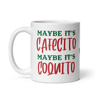 Maybe It's Cafecito Mug