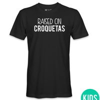 Raised On Croquetas T-Shirt - Kids