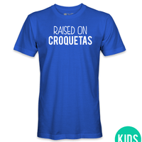 Raised On Croquetas T-Shirt - Kids