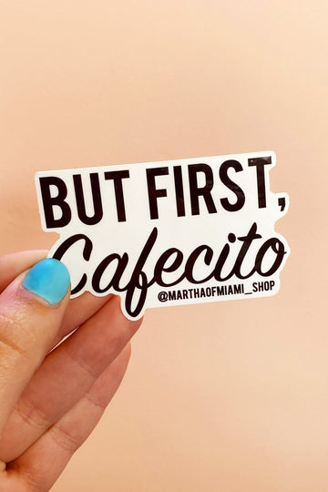 But First, Cafecito Sticker